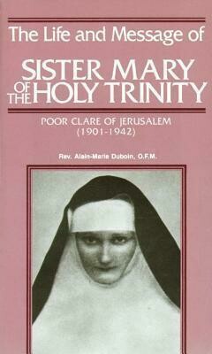 Life & Message of Sr Mary of the Holy Trinity