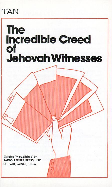 The Incredible Creed of the Jehovah Witnesses