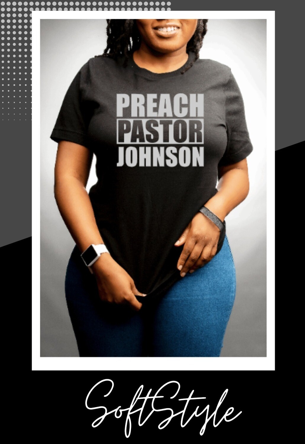 &quot;Preach Pastor Johnson&quot; 
SoftStyle T-Shirt