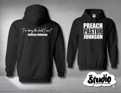 &quot;Preach Pastor Johnson&quot; 
Hoodie - Black