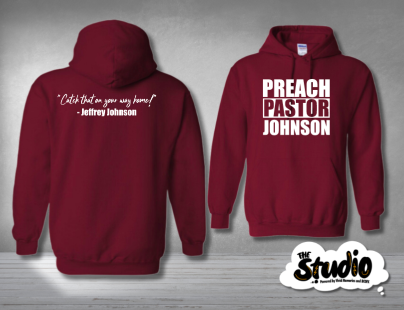 &quot;Preach Pastor Johnson&quot; 
Hoodie - Burgundy