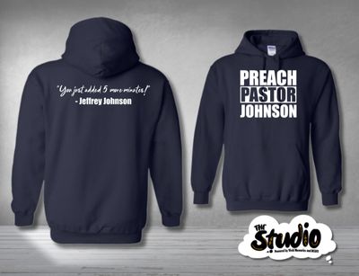 "Preach Pastor Johnson" 
Hoodie - Navy