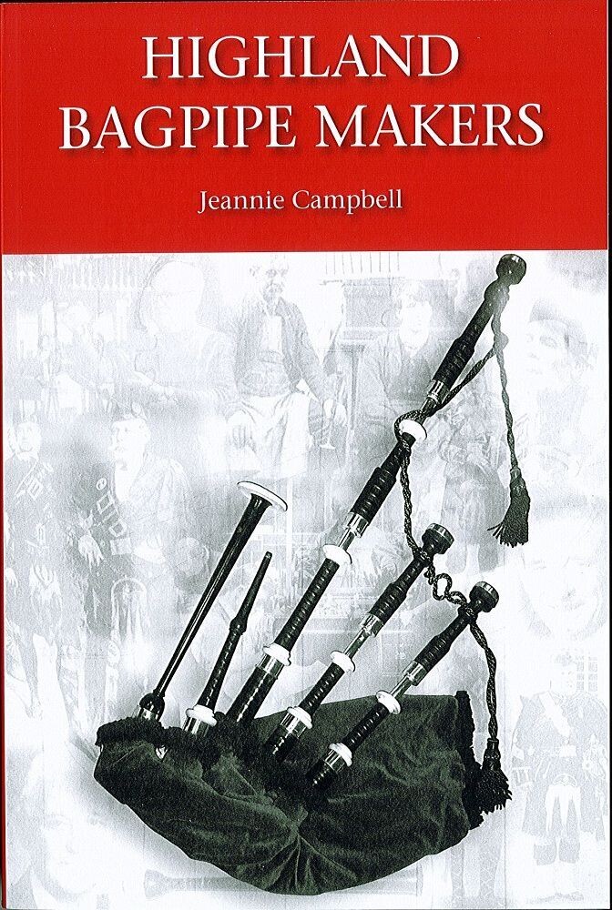 Highland Bagpipe Makers by Jeannie Campbell