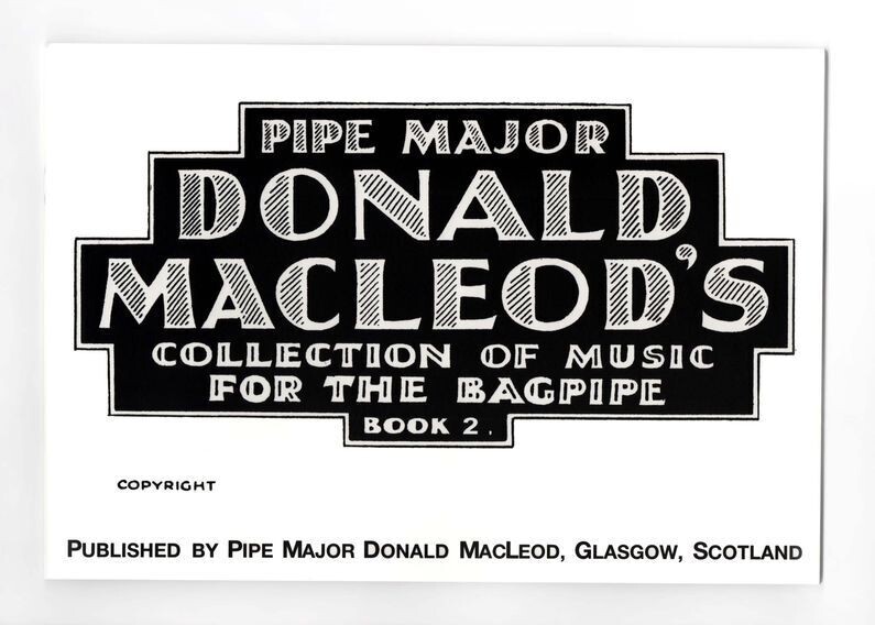 Pipe Major Donald Macleod's Collection of Music for the Highland bagpipe Book 2