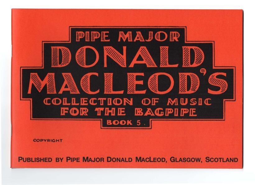 Pipe Major Donald Macleod's Collection of Music for the Highland bagpipe Book 5