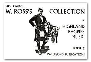 Pipe Major W Ross’s collection of Highland Bagpipe Music Book 2