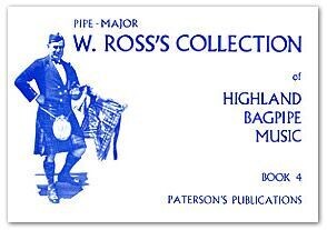 Pipe Major W Ross’s collection of Highland Bagpipe Music Book 4