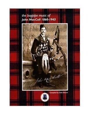 The bagpipe music of John MacColl 1860-1943 Compiled by Dale Brown