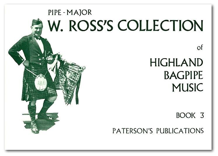 Pipe Major W Ross’s collection of Highland Bagpipe Music Book 3