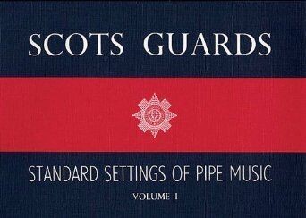 Scots Guards Standard Settings of Pipe Music - volume 1