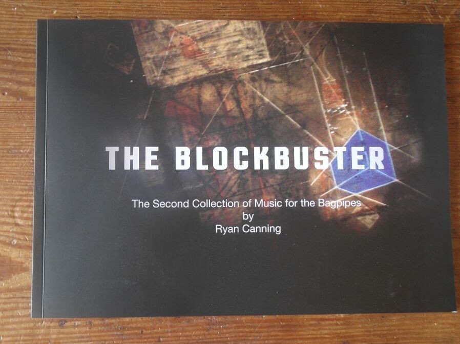 The Blockbuster -The Second Collection of Music for the Bagpipes by Ryan Canning