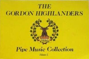 The Gordon Highlanders Pipe Music Collection - volume 1