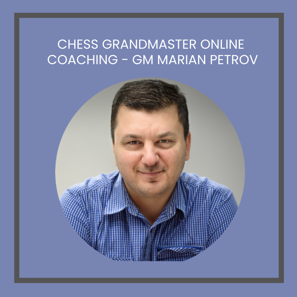 Individual Online Coaching with GM Marian Petrov