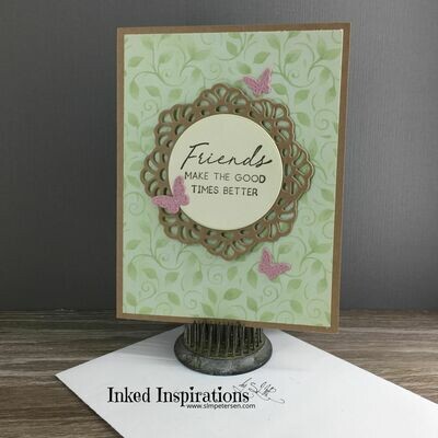 Friends Make Good Times Better - Green with Butterflies Friends Make Good Times Better - Green with Butterflies