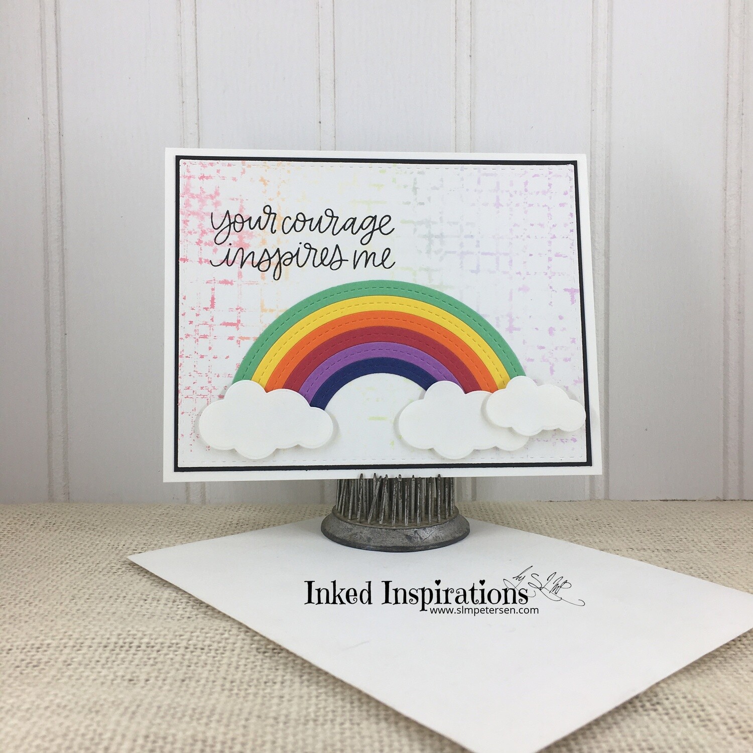 Your Courage Inspires Me - Rainbow