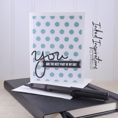 You are the Best Part of My Day - Teal Dots