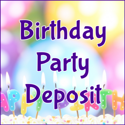 Birthday Party Deposit