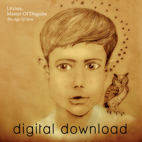 J.Kriste, Master Of Disguise - The Age Of Now (Mp3 Digital Download)