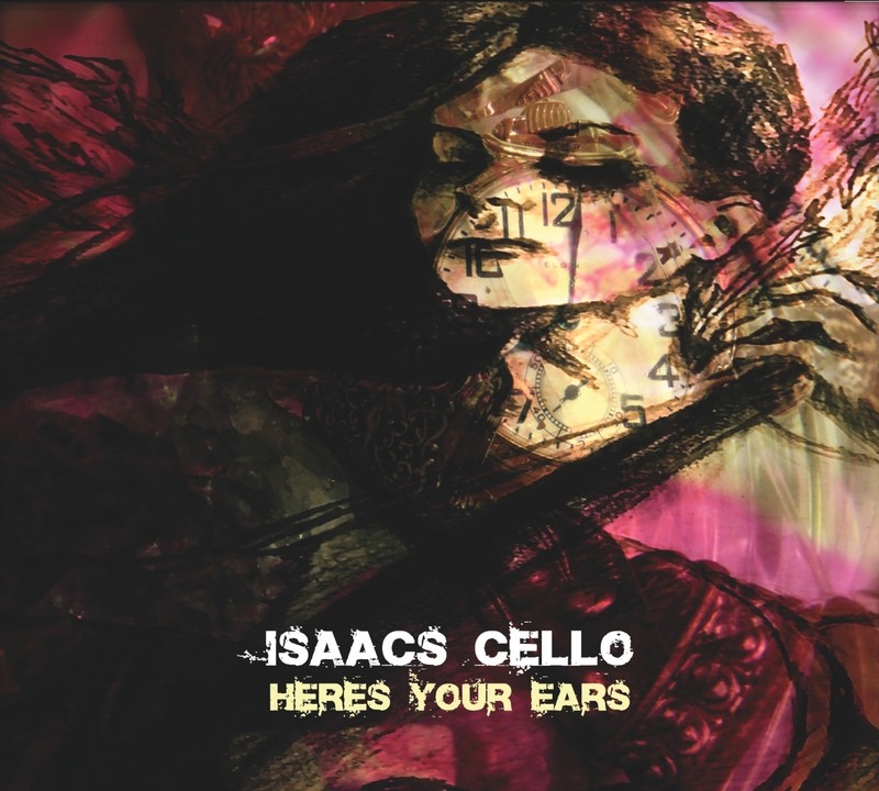 Isaac&#39;s Cello - Here&#39;s your ears