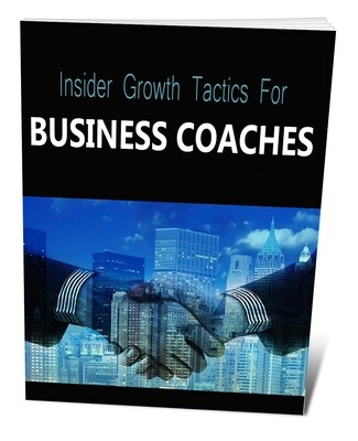 Insider Growth Tactics For Business Coaches  ( E-Book)