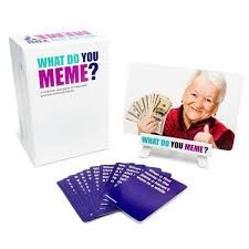 WHAT DO YOU MEME