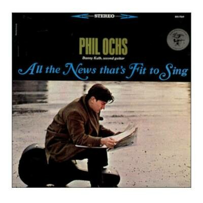 Phil Ochs - All The News That's Fit To Sing LP Vinyl Record Phil Ochs - All The News That's Fit To Sing LP Vinyl Record