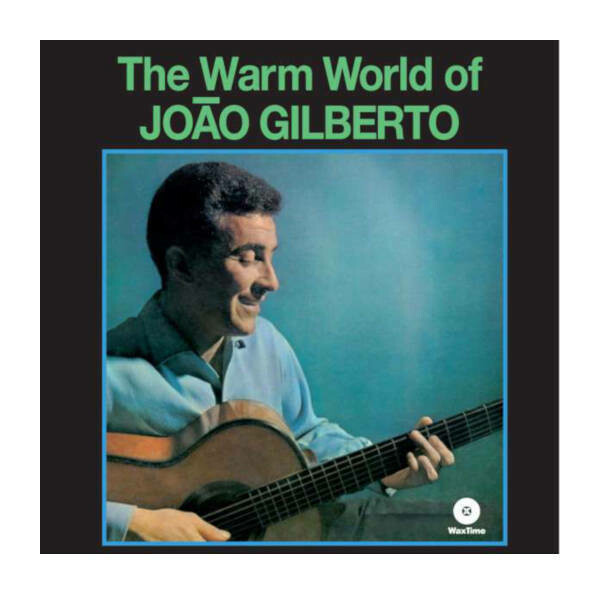 Joao Gilberto - The Warm World Of Joao Gilberto LP Vinyl Record