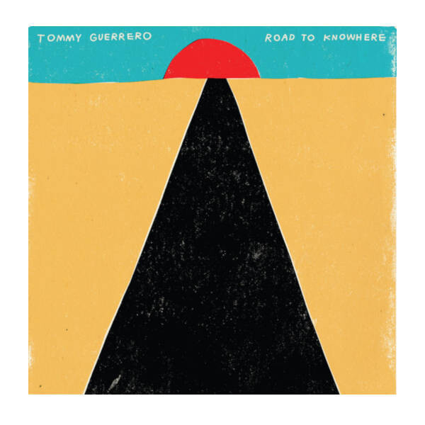 Tommy Guerrero - Road To Knowhere LP Vinyl Record