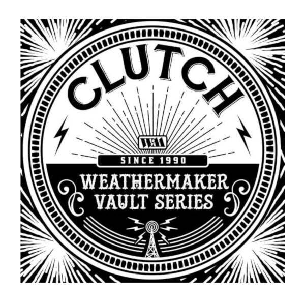 Clutch - Weathermaker Vault Series (Volume 1) LP Vinyl Record