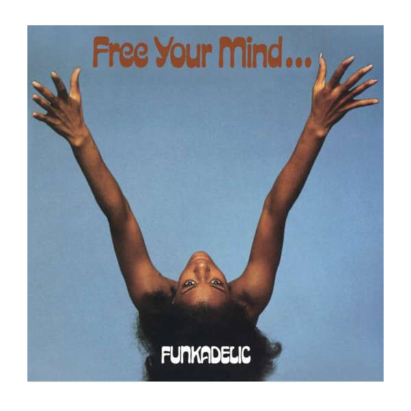 Funkadelic - Free Your Mind And Your Ass Will Follow LP Vinyl Record Funkadelic - Free Your Mind And Your Ass Will Follow LP Vinyl Record