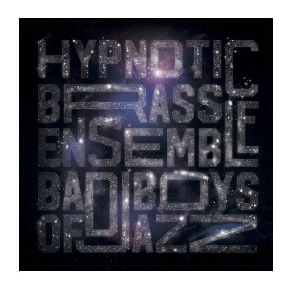 Hypnotic Brass Ensemble - Bad Boys Of Jazz 2LP Vinyl Records