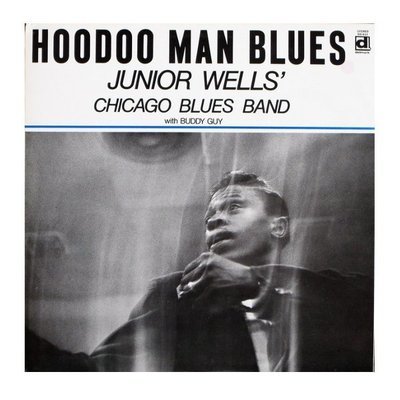 Junior Wells' Chicago Blues Band With Buddy Guy - Hoodoo Man Blues LP Vinyl Record