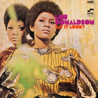 Lou Donaldson - Say It Loud! LP Vinyl Record Lou Donaldson - Say It Loud! LP Vinyl Record