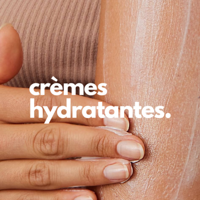 Crèmes Hydratantes