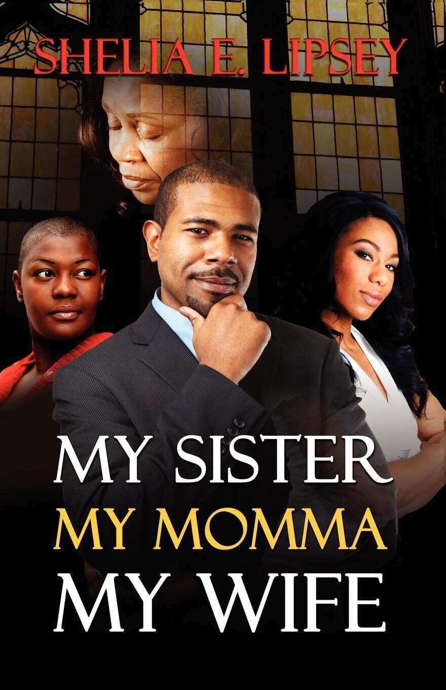 MY SISTER MY MOMMA MY WIFE (MSW Book 4)