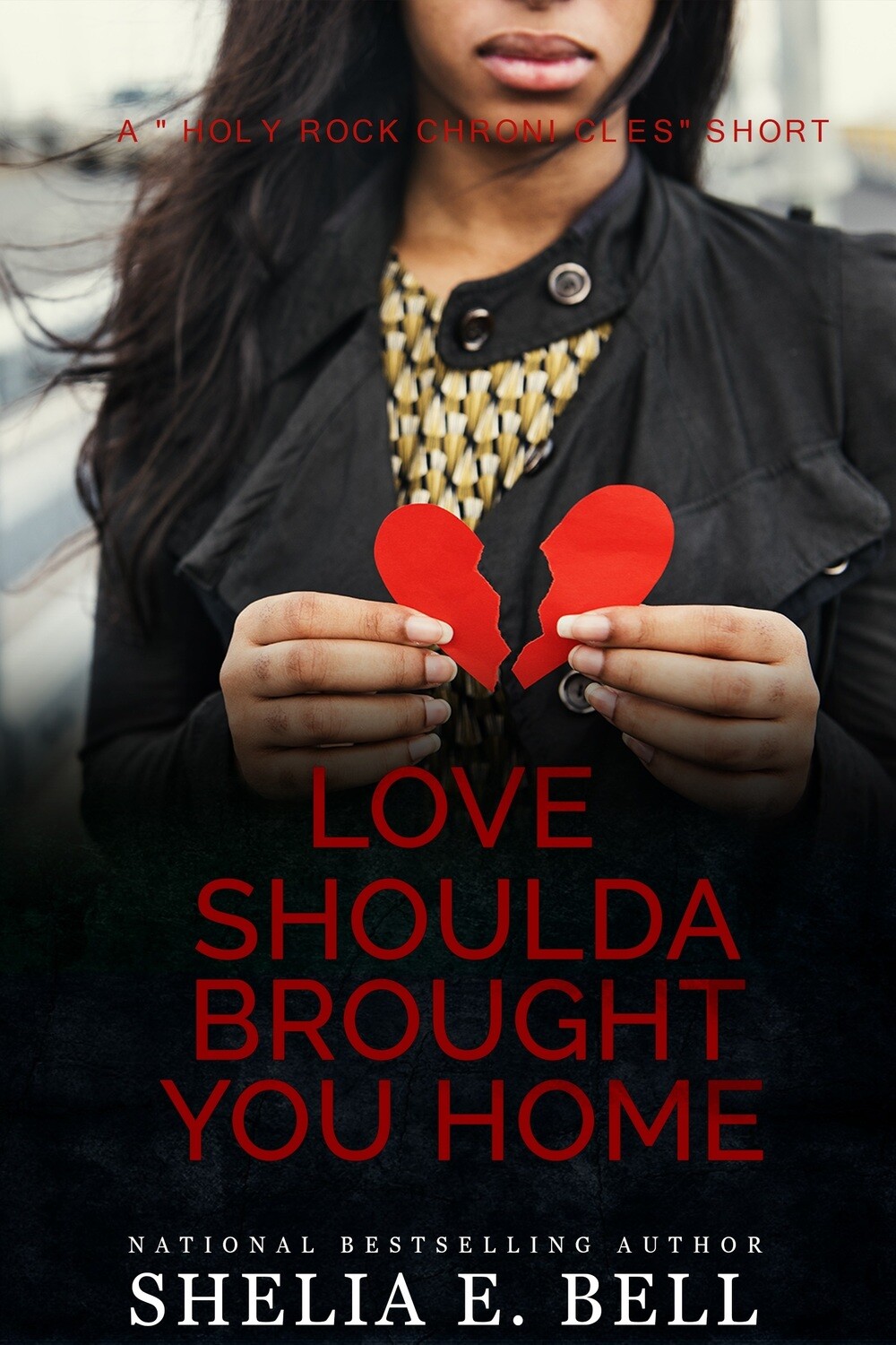 LOVE SHOULDA BROUGHT YOU HOME (HOLY ROCK CHRONICLES)