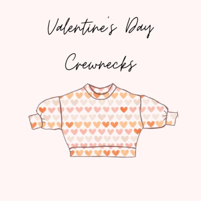 PRE-ORDER Valentine's Day Crewnecks