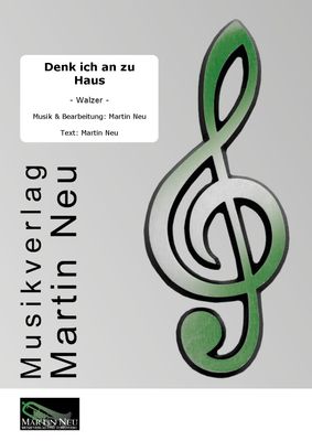 Denk ich an zu Haus - Gesangswalzer