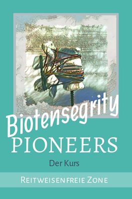 Biotensegrity Pioneers - Der Kurs - August 2025 Biotensegrity Pioneers - Der Kurs - August 2025