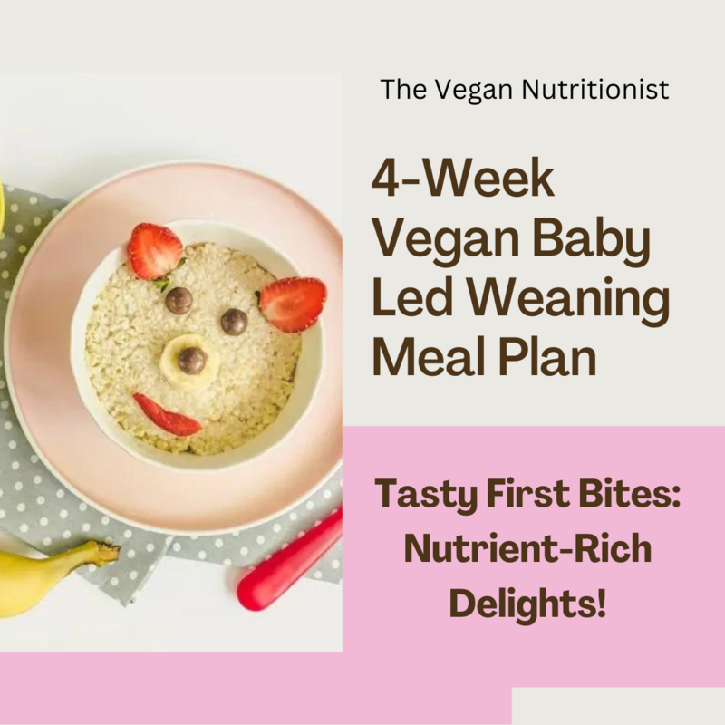 4-Week Vegan Baby Led Weaning Meal Plan | Vegan Weaning Recipes