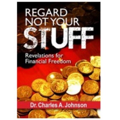 Regard Not Your Stuff Revelations for Financial Freedom