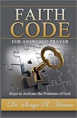 Faith Code for Answered Prayer: Keys to Activate the Promises of God