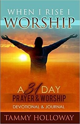 When I Rise I Worship