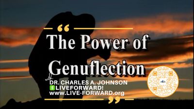 The Power Of Genuflection "Bend The Knee" PT III