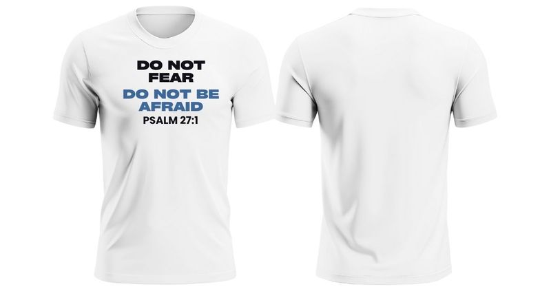 Do Not Fear Do Not Be Afraid T-Shirt