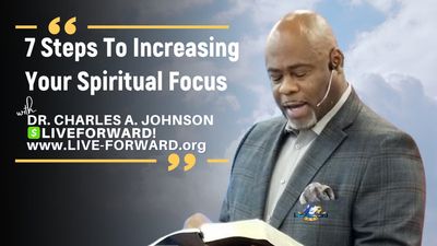 7 Steps To Increasing Your Spiritual Focus PT 1 & 2 7 Steps To Increasing Your Spiritual Focus PT 1 & 2