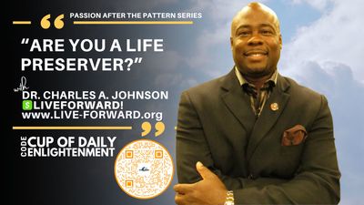 Passion After The Pattern "Are You A Life Preserver?"
