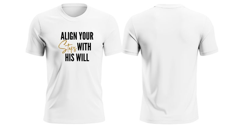 Align Your Steps With His Will T-Shirt