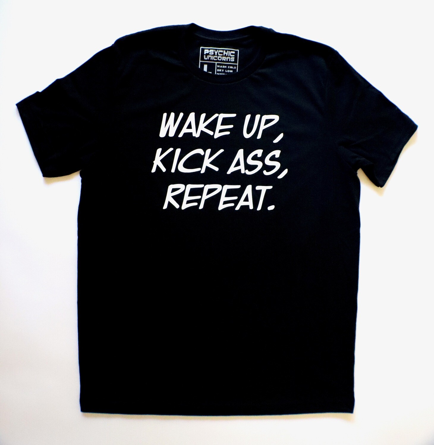 Wake Up, Kick Ass, Repeat T-shirt FREE SHIPPING