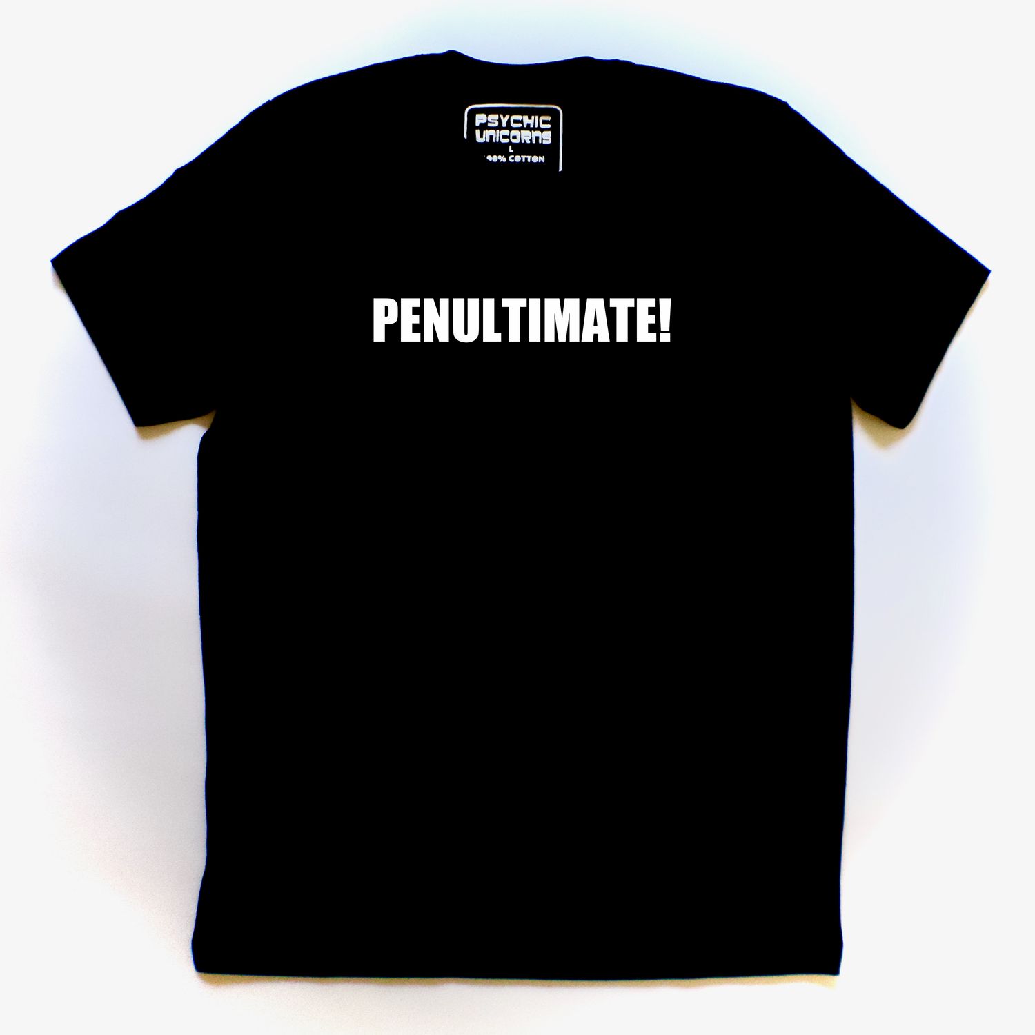 Penultimate! Tee Shirt